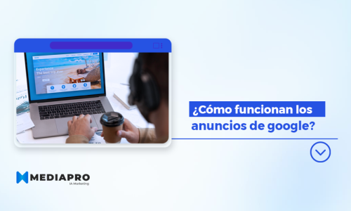 ¿Cómo funcionan los anuncios de google?