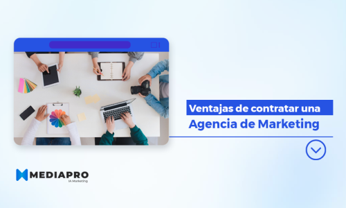 Ventajas de contratar una Agencia de Marketing