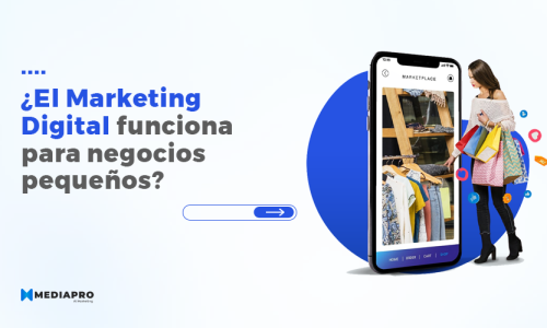 ¿El marketing digital funciona para negocios pequeños?